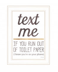 Text Me If You Run Out Of Toilet Paper 2 White Framed Print Wall Art